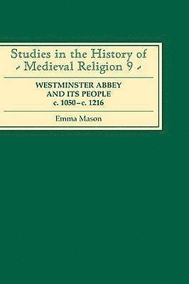 Emma Mason - Westminster Abbey and its People c.1050-c.1216, Inbunden