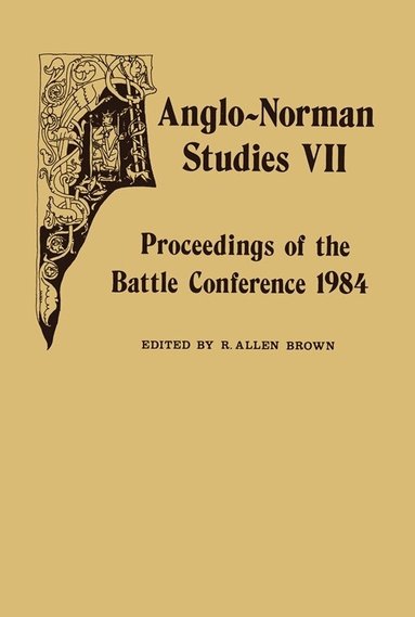 R. Allen Brown - Anglo-Norman Studies VII, Inbunden