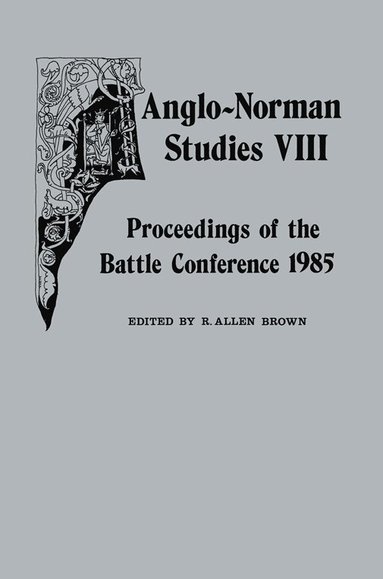 R. Allen Brown - Anglo-Norman Studies VIII, Inbunden