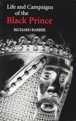 The Life and Campaigns of the Black Prince 1