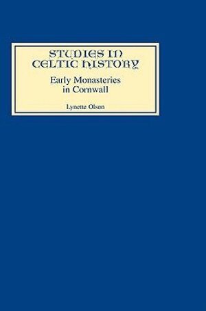 Lynette Olson - Early Monasteries in Cornwall, Inbunden