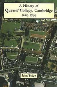 bokomslag History of Queens' College, Cambridge 1448-1986