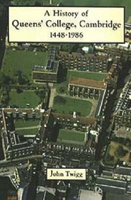 History of Queens' College, Cambridge 1448-1986 1