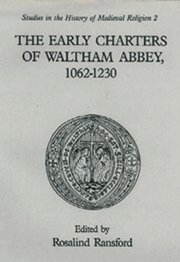 Rosalind Ransford - Early Charters of the Augustinian Canons of Waltham Abbey, Essex  1062-1230, Inbunden