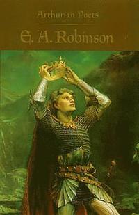 bokomslag Arthurian Poets: Edwin Arlington Robinson