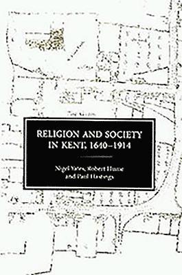 Nigel Yates, Robert Hume, Paul Hastings - Yates, N: Religion and Society in Kent, 1640-1914, Inbunden