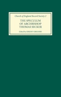 bokomslag The Speculum of Archbishop Thomas Secker
