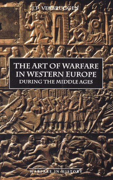 J.F. Verbruggen - Art of Warfare in Western Europe during the Middle Ages from the Eighth Century, Häftad