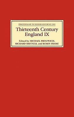 Michael C Prestwich, Richard Britnell, Robin Frame, Michael C. Prestwich, Michael Prestwich - Thirteenth Century England IX, Inbunden