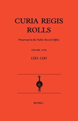 bokomslag Curia Regis Rolls XVIII [27 Henry III to 30 Henry III] (1243-45)