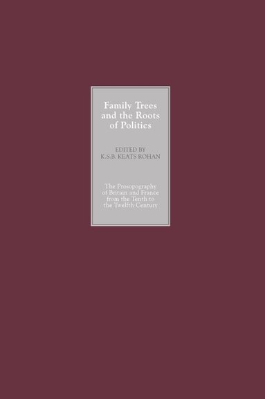 K S B Keats-Rohan - Family Trees and the Roots of Politics, Inbunden