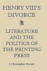 bokomslag Henry VIII's Divorce: Literature and the Politics of the Printing Press