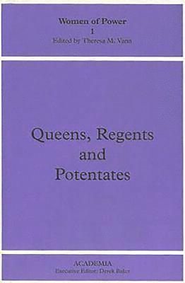 Queens, Regents and Potentates 1