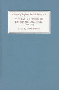 bokomslag The Early Letters of Bishop Richard Hurd, 1739 to 1762