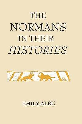 Emily Albu, Emily (Customer) Albu - Normans in their Histories: Propaganda, Myth and Subversion, Inbunden