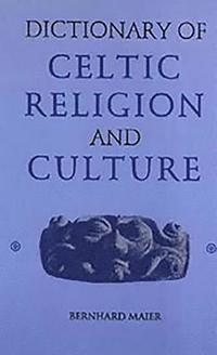 bokomslag Dictionary of Celtic Religion and Culture