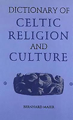 bokomslag Dictionary of Celtic Religion and Culture