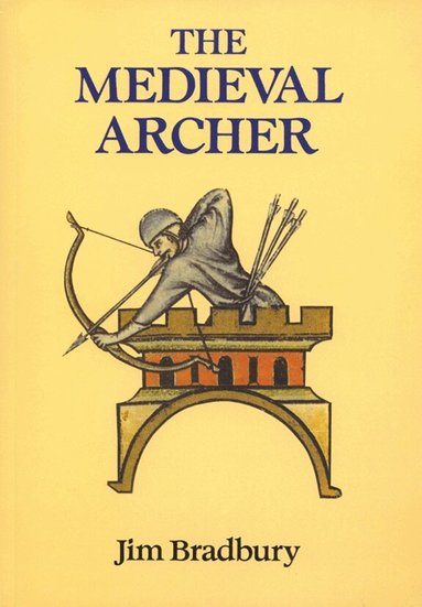 Jim Bradbury - Medieval Archer, Häftad