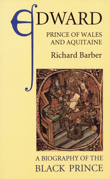 Richard Barber - Edward, Prince of Wales and Aquitaine, Häftad