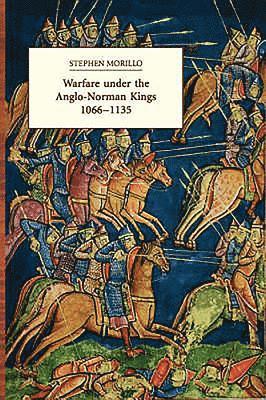Warfare under the Anglo-Norman Kings 1066-1135 1