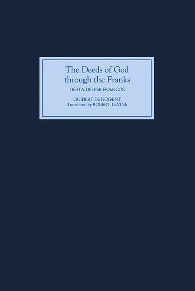 Guibert - Deeds of God through the Franks, Inbunden