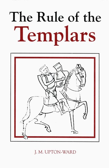 J.M. Upton-Ward - Rule of the Templars, Häftad