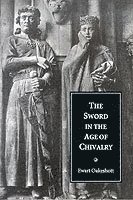 bokomslag The Sword in the Age of Chivalry