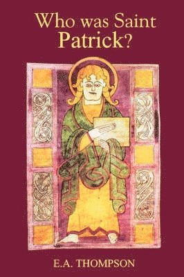 E.A. Thompson, E. a. Thompson, E. A. Thompson, E A Thompson - Who was St Patrick?, Häftad