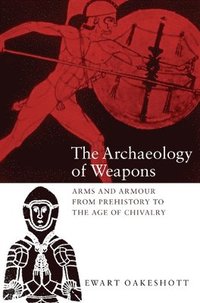 bokomslag The Archaeology of Weapons