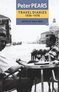 bokomslag The Travel Diaries of Peter Pears, 1936-1978