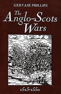 bokomslag The Anglo-Scots Wars, 1513-1550