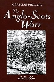 Gervase Phillips - Anglo-Scots Wars, 1513-1550, Inbunden