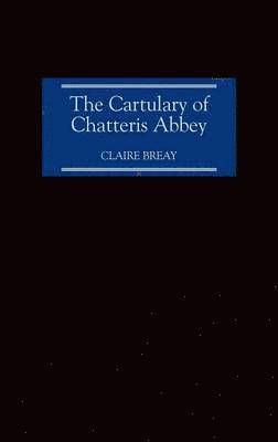 Claire Breay, Claire PhD Breay - Cartulary of Chatteris Abbey, Inbunden