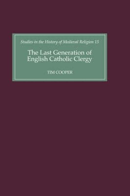 Tim Cooper - Last Generation of English Catholic Clergy, Inbunden