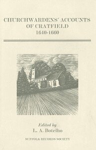 Lynn Ann Botelho, Lynn Ann Botelho - Churchwardens' Accounts of Cratfield, 1640-1660, Inbunden