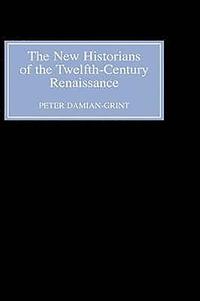 bokomslag The New Historians of the Twelfth-Century Renaissance