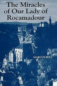 bokomslag The Miracles of Our Lady of Rocamadour