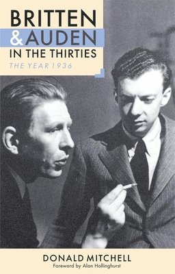 bokomslag Britten and Auden in the Thirties: The Year 1936