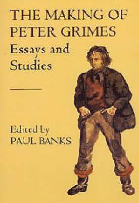 The Making of Peter Grimes: Essays 1