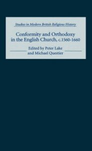 Peter Lake, Michael Questier - Conformity and Orthodoxy in the English Church, c.1560-1660, Inbunden