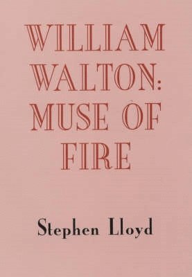 bokomslag William Walton: Muse of Fire