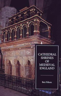 Ben Nilson, Ben (Royalty Account) Nilson, Benjamin John Nilson - Cathedral Shrines of Medieval England, Häftad