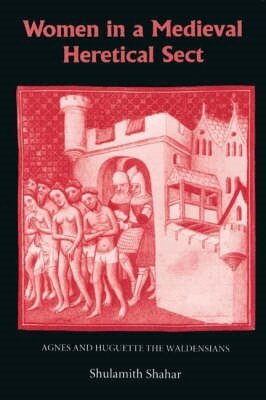 Shulamith Shahar - Women in a Medieval Heretical Sect, Inbunden