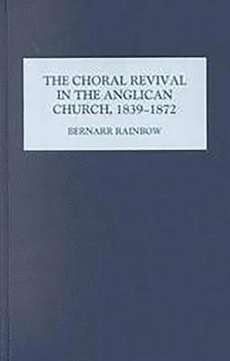 The Choral Revival in the Anglican Church, 1839-1872 1
