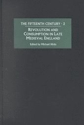 Michael Hicks - Revolution and Consumption in Late Medieval England, Inbunden