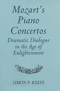 bokomslag Mozart's Piano Concertos: Dramatic Dialogue in the Age of Enlightenment