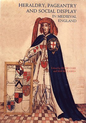 bokomslag Heraldry, Pageantry and Social Display in Medieval England