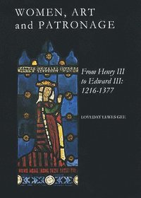 bokomslag Women, Art and Patronage from Henry III to Edward III