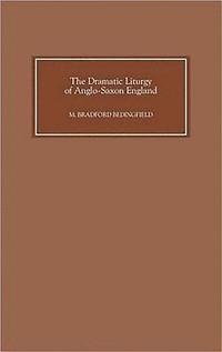 bokomslag The Dramatic Liturgy of Anglo-Saxon England