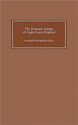 Dramatic Liturgy of Anglo-Saxon England